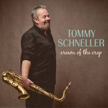 Tommy Schneller - Cream of the Crop