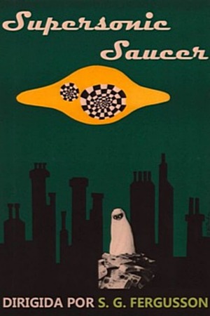 Сверхзвуковая тарелка / Supersonic Saucer