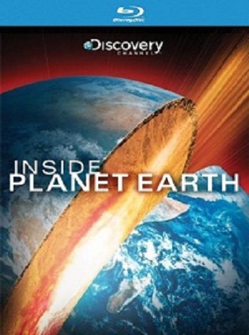 Внутри планеты Земля / Inside Planet Earth VO