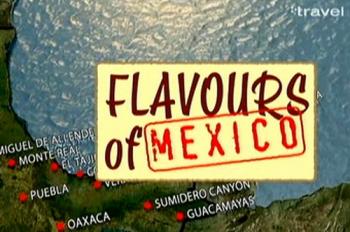 Вкус Мексики (7 серий из 7) / Flavours Of Mexico VO