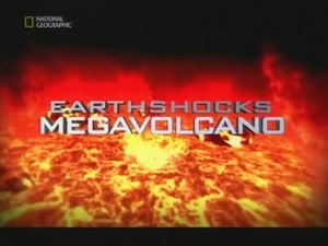 Потрясения Земли. Супервулкан / EarthShocks. Megavolcano