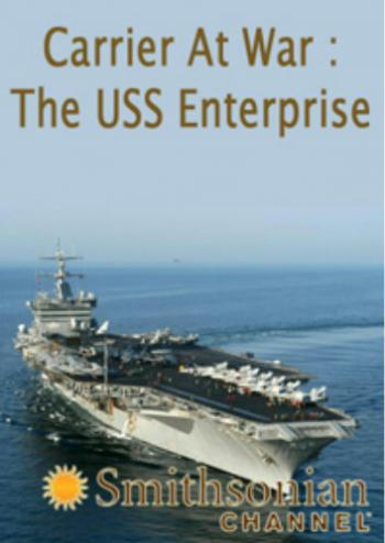 Энтерпрайз - авианосец на войне / Carrier At War: The Uss Enterprise