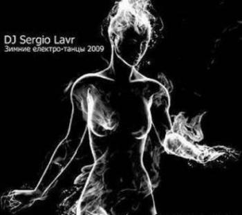 Dj Sergio Lavr - Зимние Электро-Танцы 2009 @ mixed by Sergio Lavr - 2009, MP3, 320 kbps