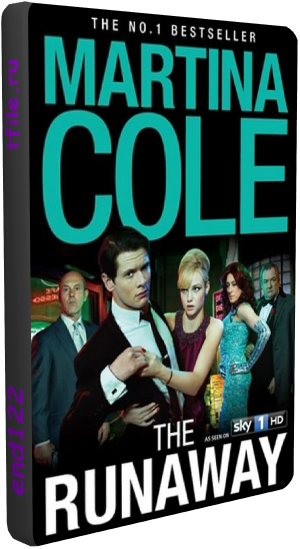 Беглецы Мартины Коул, 1 сезон 1-3 серии / Martina Coles Runaway