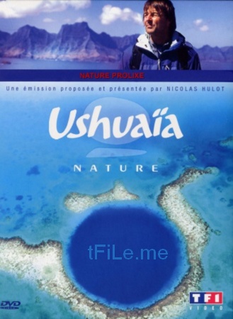 Ушуайя: От побережья до побережья / Ushuaia nature: D un ocean a l autre DVO
