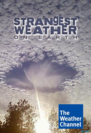 Самая странная погода на земле (серии 1-12 из 12) / Strangest Weather On Earth DVO