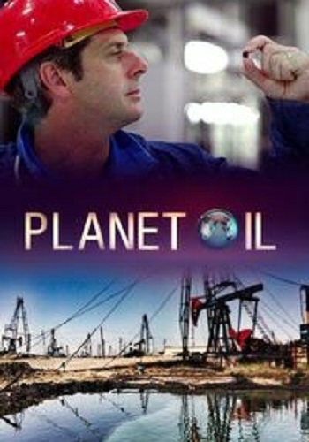BBC. Нефтяная планета (1-3 серии из 3) / Planet Oil DUB