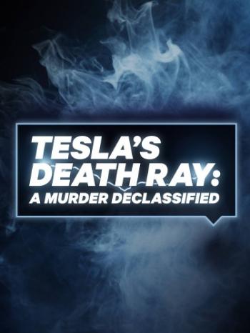 Тесла рассекреченные архивы (1-6 серии из 6) / Discovery. Tesla's Death Ray: A Murder Declassified DVO