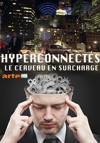 Перегруженный мозг / Hyperconnectes - le cerveau en surcharge DVO