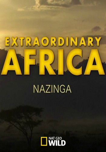 Невероятная Африка. Назинга / NAT GEO WILD. Extraordinary Africa. Nazinga VO