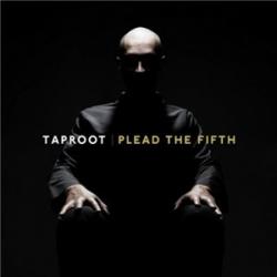 Taproot - Plead The Fifth